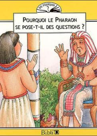 Pourquoi le pharaon...
